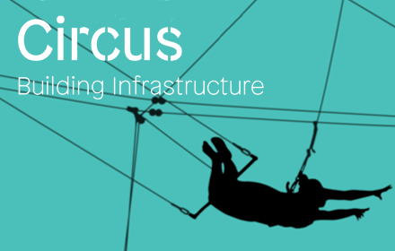 Circus Building Infrastructure